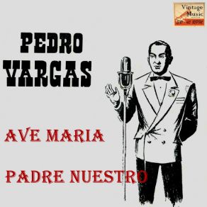 Download track Padre Nuestro (The Lord's Prayer) Pedro Vargas