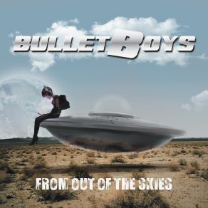 Download track From Out Of The Skies Bullet Boys