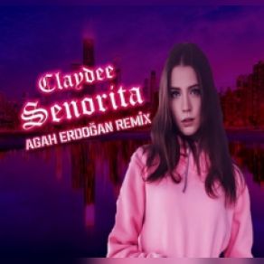 Download track Senorita (Remix) Claydee