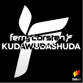 Download track Kudawudashuda (Original Mix) Ferry Corsten