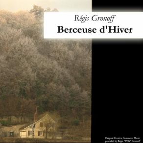 Download track Berceuse D'Hiver En Ré Majeur Régis Gronoff