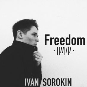 Download track Freedom Ivan Sorokin