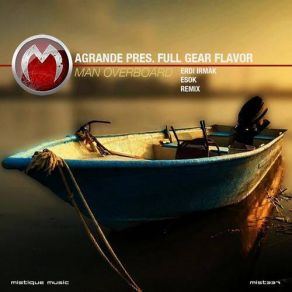 Download track Man Overboard (Erdi Irmak Remix) Agrande, Full Gear Flavor