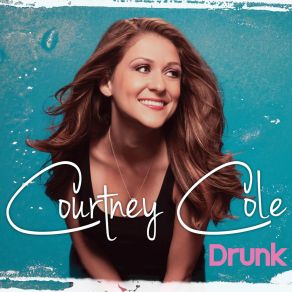 Download track Drunk Courtney Cole