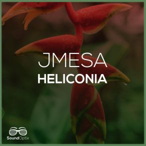Download track Heliconia JMesa