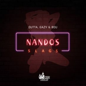 Download track Nandos Slags Dutta, Eazy, Bou