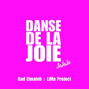 Download track Danse De La Joie (Lalala) [LiMa Project] Gad Elmaleh