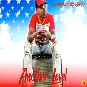 Download track Everything I Got Lamorris Williams