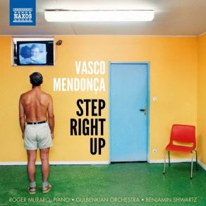 Download track Step Right Up II. Nostalgic, Somewhat Desperate Roger Muraro, Gulbenkian Orchestra, Benjamìn Shwartz