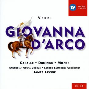 Download track Giovanna D'Arco, Opera: Act 1. Ai Lari!... Alla Patria! James Levine, Robert Lloyd, Sherrill Milnes, Ambrosian Opera Chorus, Keith Erwen, London Symphony Orchestra, Montserrat Caball, Paicido Domingo