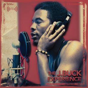 Download track The J. Buck Experience (Interlude) J. Buck