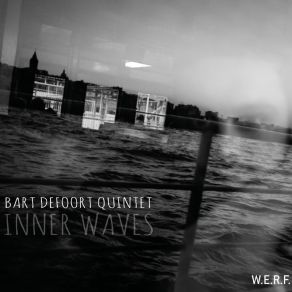 Download track Inner Waves Bart Defoort Quintet