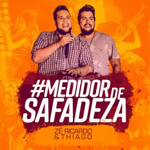 Download track Medidor De Safadeza Zé Ricardo & Thiago