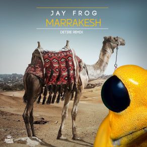 Download track Marrakesh (Detire Radio Edit) Jay FrogDetire