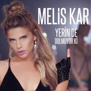 Download track Yerin De Dolmuyor Ki' Melis Kar