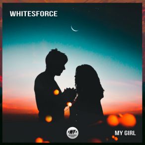 Download track My Girl (Extended Mix) Whitesforce