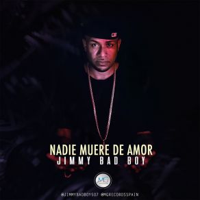 Download track Nadie Muere De Amor Jimmy Bad Boy