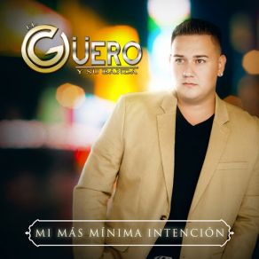 Download track Mi Mas Mínima Intención El Korita Gonzalez Y Su Banda, El Guero