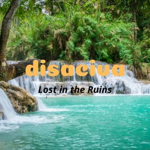 Download track Lost In The Ruins Disaciva