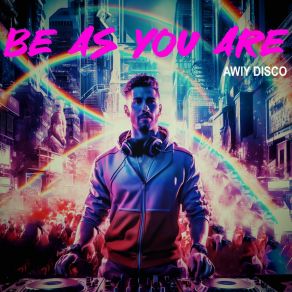 Download track Be As You Are (Club Mix) Awiy Disco