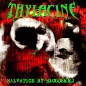 Download track Salvation By Bloodshed Thylacine