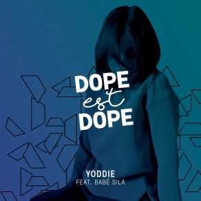 Download track Yoddie Dope Est DopeBABÉ SILA