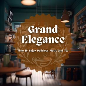 Download track Cafe Au Lait With Whipped Cream Grand Elegance