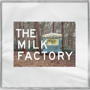 Download track Zinnia The Milk Factory