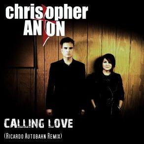 Download track Calling Love (Ricardo Autobahn Remix) Christopher Anton