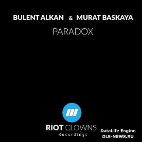 Download track Paradox (Original Mix) Bulent Alkan, Murat Baskaya