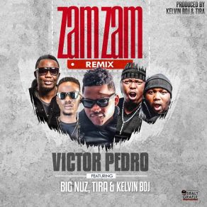 Download track Zam Zam (Remix) Victor PedroBig Nuz, Tira, Kelvin Boj