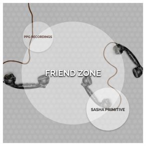 Download track Friend Zone Sasha Primitive