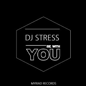 Download track Be With You (Extended) DJ Stress