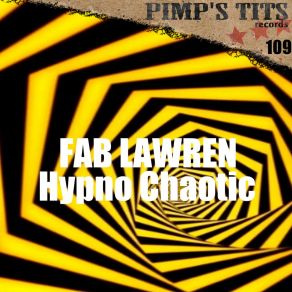 Download track Hypno Chaotik Fab Lawren