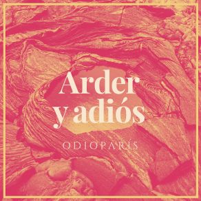 Download track Arder Y Adiós Odio París