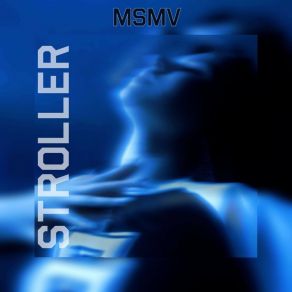 Download track Stroller MSMV