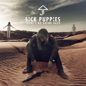 Download track There'S No Going Back Sick Puppies