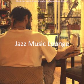 Download track Mind-Blowing Saxophone Bossa Nova - Vibe For Remote Work Jazz Music Lounge