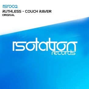 Download track Couch Raver (Original Mix) Ruthless