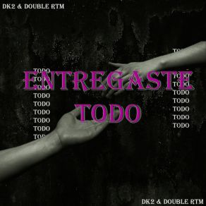 Download track Entregaste Todo DK2