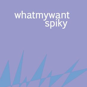 Download track Spiky Whatmywant