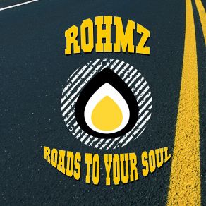 Download track Roads To Your Soul (Original Mix) Rohmz