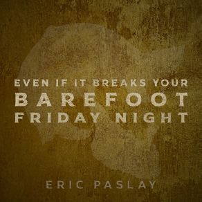 Download track Barefoot Blue Jean Night Eric Paslay