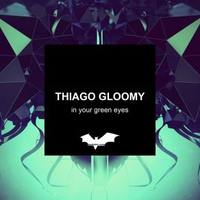 Download track In Your Green Eyes Thiago Gloomy