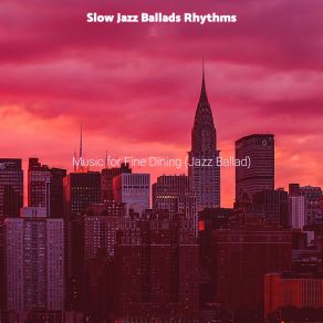 Download track Sublime Dinner Slow Jazz Ballads Rhythms