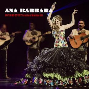 Download track Yo Ya No Estoy (Version Mariachi) Ana Bárbara