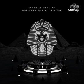 Download track Dripping Off Your Body (Original Mix) Francis Mercier