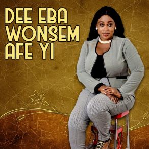 Download track Dee Eba Wonsem Afe Yi Philipa Baafi