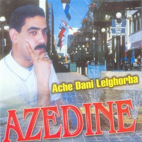 Download track Ach Dani Lelghorba Azedine