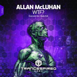 Download track WTF? (Extended Mix) Allan Mcluhan